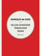 En Çok Kendisine Yabancıdır İnsan