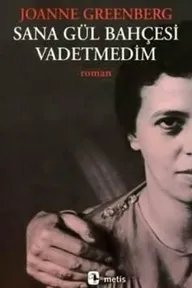 Sana Gül Bahçesi Vadetmedim