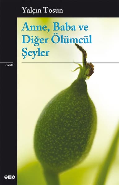 Anne, Baba ve Diğer Ölümcül Şeyler