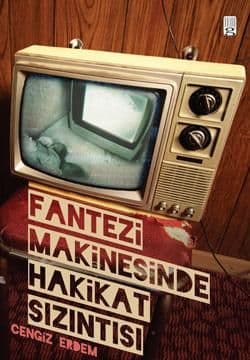 Fantezi Makinesinde Hakikat Sızıntısı